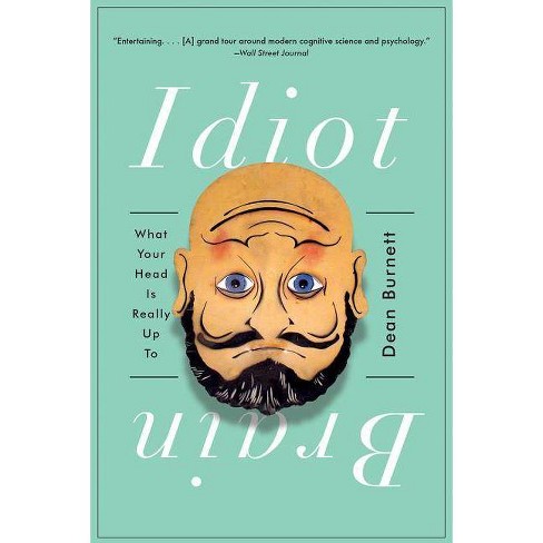 The Idiot Brain by Dean Burnett