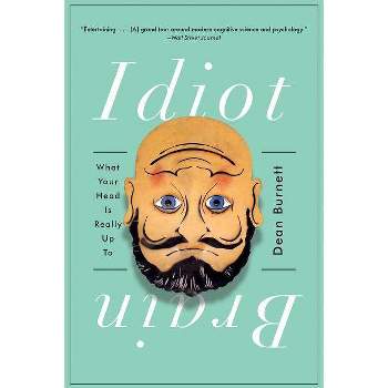 Idiot Brain - by  Dean Burnett (Paperback)