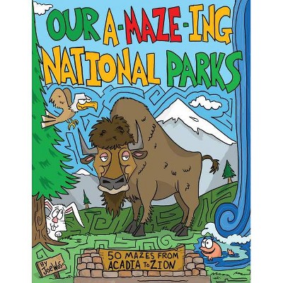 Our A-Maze-Ing National Parks - by  Joe Wos (Paperback)