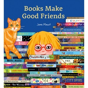 Books Make Good Friends - by  Jane Mount (Hardcover) - 1 of 1