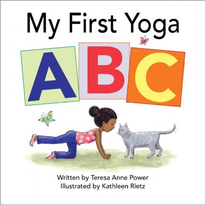 My First Yoga ABC - (The ABCs of Yoga for Kids) by  Teresa Anne Power (Board Book)