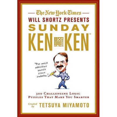 The New York Times Will Shortz Presents Sunday Kenken - by  Tetsuya Miyamoto & New York Times (Paperback)