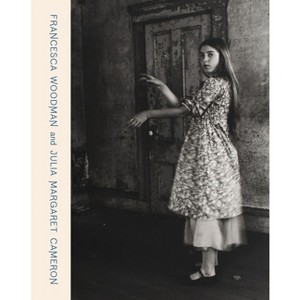 Francesca Woodman and Julia Margaret Cameron: Portraits to Dream in - by  Magdalene Keaney (Hardcover) - 1 of 1