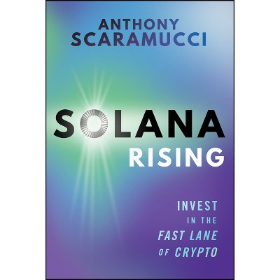 Solana Rising - by  Anthony Scaramucci (Hardcover)