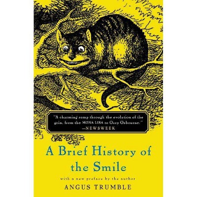 A Brief History of the Smile - by  Angus Trumble (Paperback)