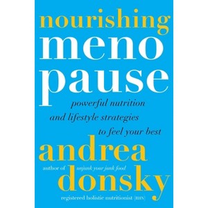 Nourishing Menopause - by  Andrea Donsky (Hardcover) - 1 of 1