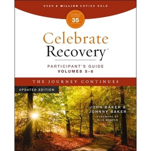 Celebrate Recovery Volumes 5-8 Participant's Guide Updated Edition, the Journey Continues - by  John Baker & Johnny Baker (Paperback) - 1 of 1