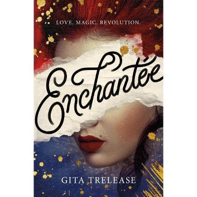 Enchantée - (Enchantée, 1) by  Gita Trelease (Hardcover)