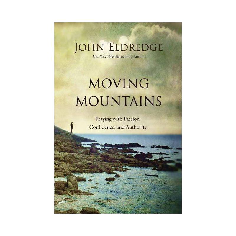 Moving Mountains - by  John Eldredge (Paperback), 1 of 2
