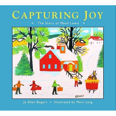 Capturing Joy - by  Jo Ellen Bogart (Paperback)