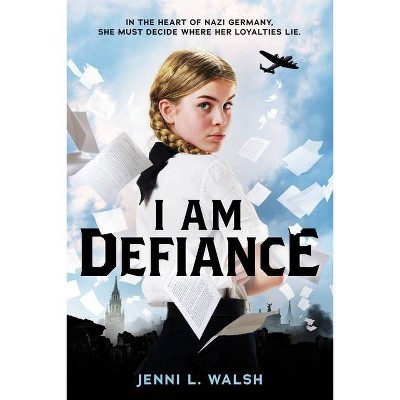 I Am Defiance - by  Jenni L Walsh (Hardcover)