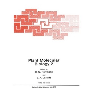 Plant Molecular Biology 2 - (NATO Asi Series) by  NATO Advanced Study Institute on Plant Molecular Biology 66th 1990 (Hardcover) - 1 of 1