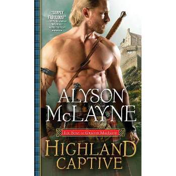 Highland Captive - (Sons of Gregor MacLeod) by  Alyson McLayne (Paperback)
