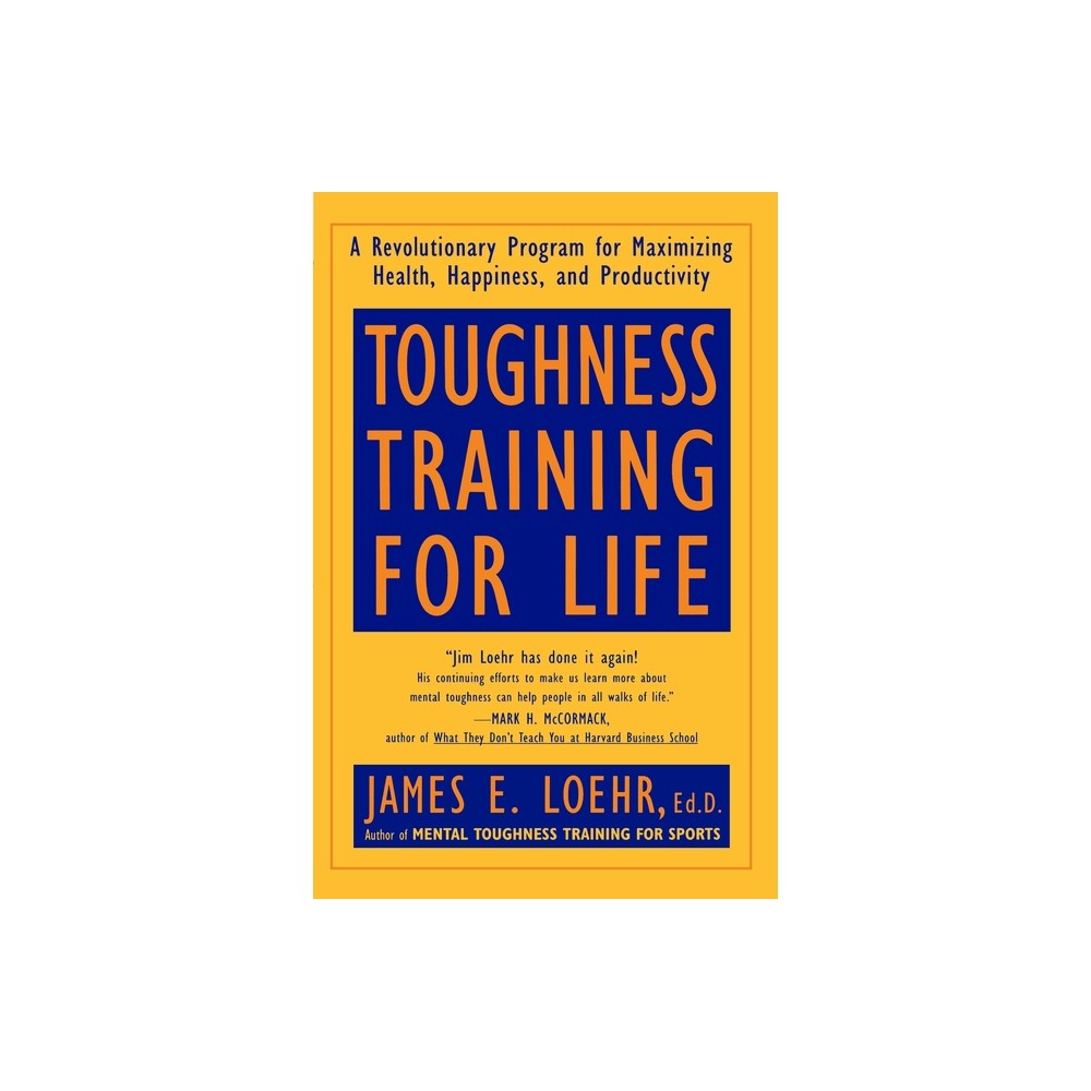 Toughness Training for Life - by James E Loehr (Paperback)