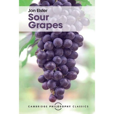  Sour Grapes - (Cambridge Philosophy Classics) by  Jon Elster (Paperback) 