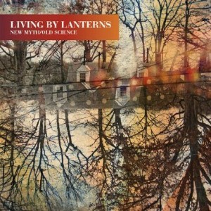 Living By Lanterns - New Myth/Old Science - 1 of 1