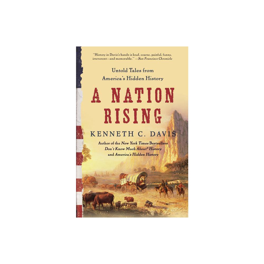 A Nation Rising - by Kenneth C Davis (Paperback)