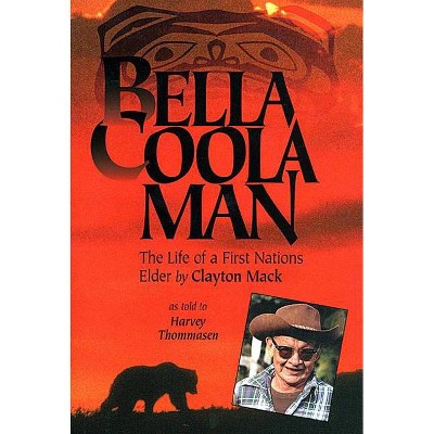 Bella Coola Man - 2nd Edition by  Clayton Mack (Paperback)