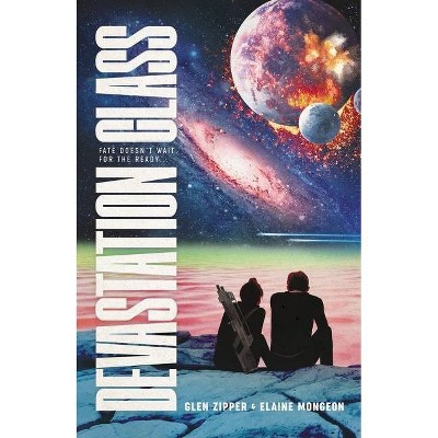 Devastation Class - by  Glen Zipper & Elaine Mongeon (Hardcover)