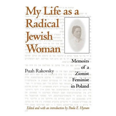 My Life as a Radical Jewish Woman - (Modern Jewish Experience) Annotated by  Puah Rakovsky (Paperback)