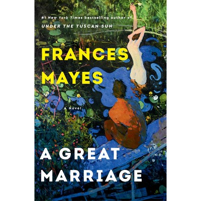A Great Marriage - by Frances Mayes
