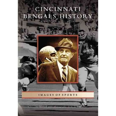 Cincinnati Bengals History - by Christine Mersch (Paperback)
