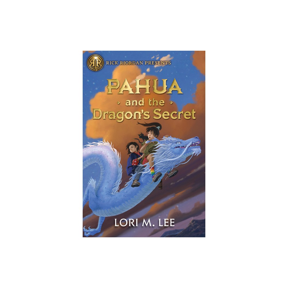 Rick Riordan Presents: Pahua and the Dragons Secret a Pahua Moua Novel, Book 2 - by Lori M Lee (Hardcover)