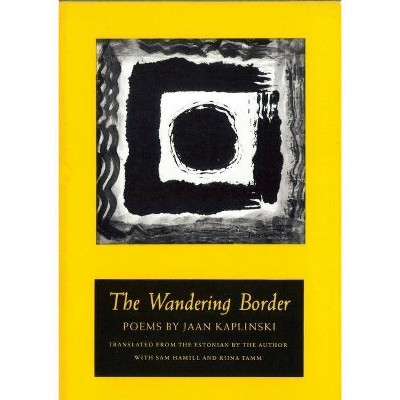 The Wandering Border - by  Jaan Kaplinski (Hardcover)