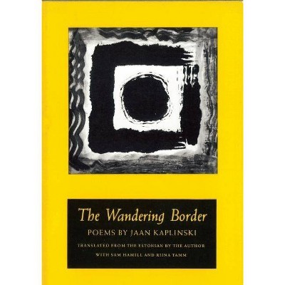 The Wandering Border - by  Jaan Kaplinski (Hardcover)