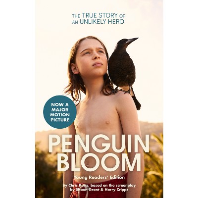 Penguin Bloom (Young Readers' Edition) - by  Chris Kunz & Shaun Grant & Harry Cripps (Paperback)