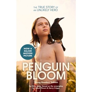 Penguin Bloom (Young Readers' Edition) - by  Chris Kunz & Shaun Grant & Harry Cripps (Paperback) - 1 of 1