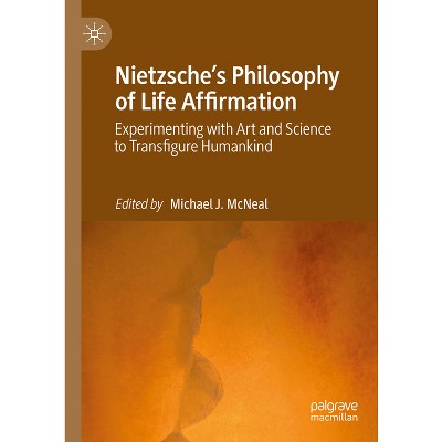 Nietzsche's Philosophy of Life Affirmation - by  Michael J McNeal (Hardcover)