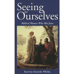 Seeing for Ourselves - by  Katerina Katsarka Whitley (Paperback) - 1 of 1