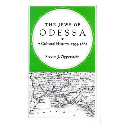 The Jews of Odessa - by  Steven J Zipperstein (Paperback)