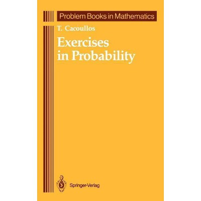 Exercises in Probability - (Problem Books in Mathematics) by  T Cacoullos (Hardcover)