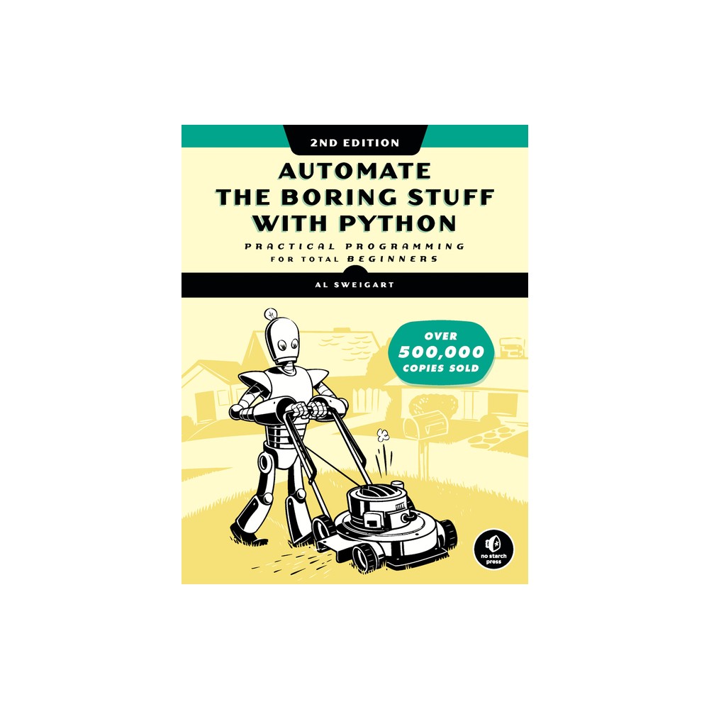 Automate the Boring Stuff with Python, 2nd Edition - by Al Sweigart (Paperback)