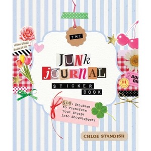The Junk Journal Sticker Book - by  Chloe Standish (Paperback) - 1 of 1