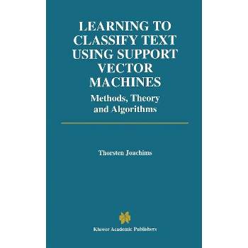 Learning to Classify Text Using Support Vector Machines - (The Springer International Engineering and Computer Science) by  Thorsten Joachims