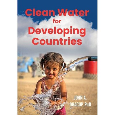 Clean Water for Developing Countries - by  John a Dracup (Paperback)