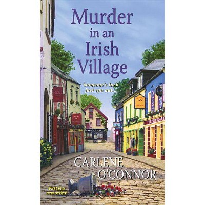 Murder in an Irish Village - (Irish Village Mystery) by  Carlene O'Connor (Paperback)