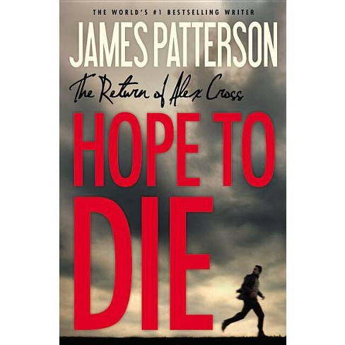 Hope To Die - (alex Cross Novels) By James Patterson (paperback