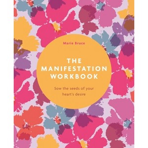 The Manifestation Workbook - by  Marie Bruce (Paperback) - 1 of 1
