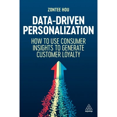Data-Driven Personalization - by  Zontee Hou (Paperback)