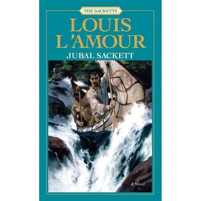 Jubal Sackett: The Sacketts - by  Louis L'Amour (Paperback)