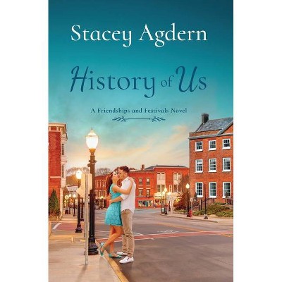 History of Us - by  Stacey Agdern (Paperback)