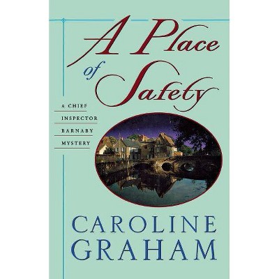 A Place of Safety - (Chief Inspector Barnaby Novels) by  Caroline Graham (Paperback)