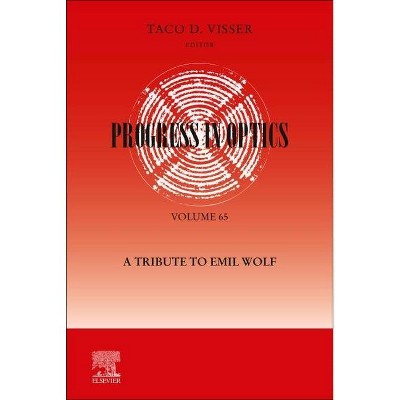 Progress in Optics: A Tribute to Emil Wolf, 65 - by  Taco Visser (Hardcover)