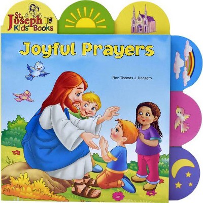 Joyful Prayers - (St. Joseph Board Books) by  Thomas J Donaghy (Board Book)