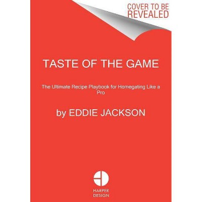 Game-Day Eats - by  Eddie Jackson (Hardcover)