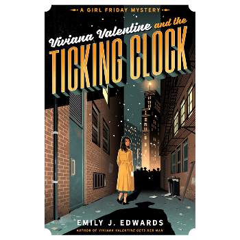 Viviana Valentine and the Ticking Clock - (A Girl Friday Mystery) by  Emily J Edwards (Hardcover)